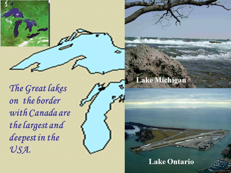 Lake Ontario Lake Michigan The Great lakes on  the border with Canada are
